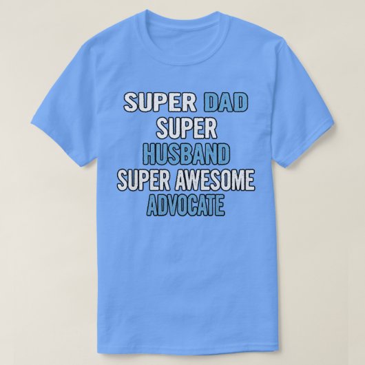 Super vader Hus Super Geweldige Advocate T-shirt (Design voorkant)
