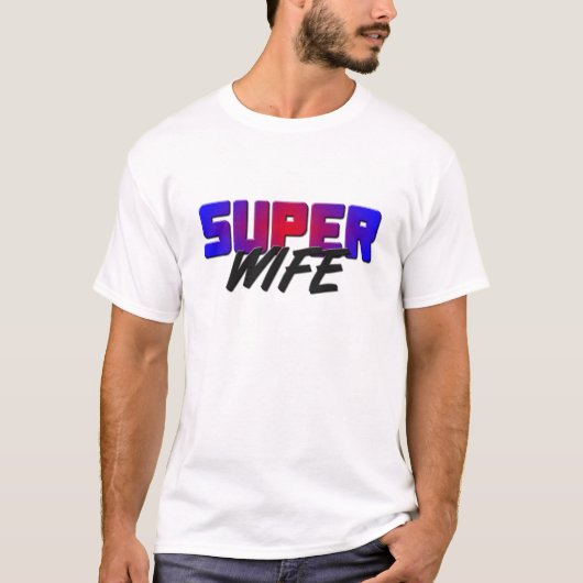 Super Wife T-shirt (Voorkant)
