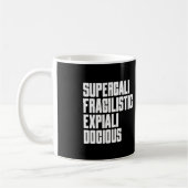 Supercalifragilisticated expialidocium is gewoon l koffiemok (Links)
