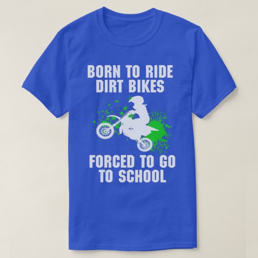 Supercross Forced naar School Motocross Dirt B T-shirt (Design voorkant)