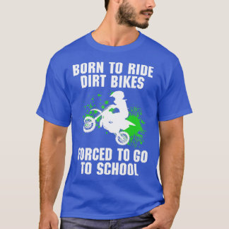 Supercross Forced naar School Motocross Dirt B T-shirt