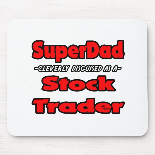 SuperDad...aandelenhandelaar Muismat (Voorkant)
