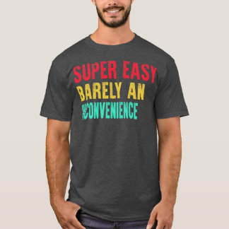 Supereenvoudig en ongemak t-shirt