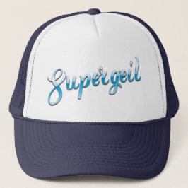 Supergeil German for Geweldige Slang Trucker Hat Trucker Pet