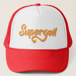 Supergeil German for Geweldige Slang Trucker Hat Trucker Pet