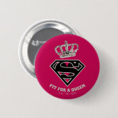 Supergirl S-Shield "Fit for a Queen" Ronde Button 5,7 Cm (Voorkant /achterkant)