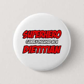 Superheld.. Dietititian Ronde Button 5,7 Cm