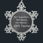 Superheld Genius Mentor Teacher Chalkboard Gift Tin Sneeuwvlok Ornament<br><div class="desc">Superheld Genius mentor leraar chalkboard design leraar Gift Idea kerstboomversiering</div>