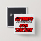 Superheld.. Gym leraar Vierkante Button 5,1 Cm (Voorkant /achterkant)