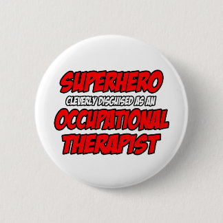 Superheld.. Occupational Therapist Ronde Button 5,7 Cm
