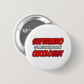 Superheld.. Oncoloog Ronde Button 5,7 Cm (Voorkant /achterkant)