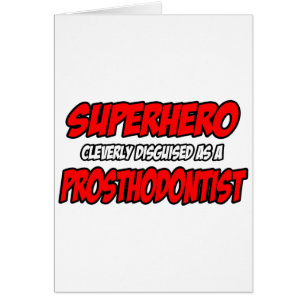 Superheld...prosthodontist