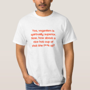 Superieur aan veganisten? t-shirt