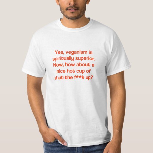Superieur aan veganisten? t-shirt (Voorkant)