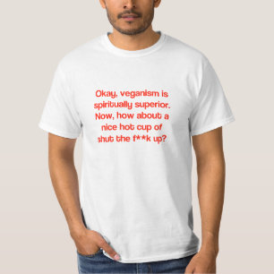 Superieur aan veganisten? t-shirt