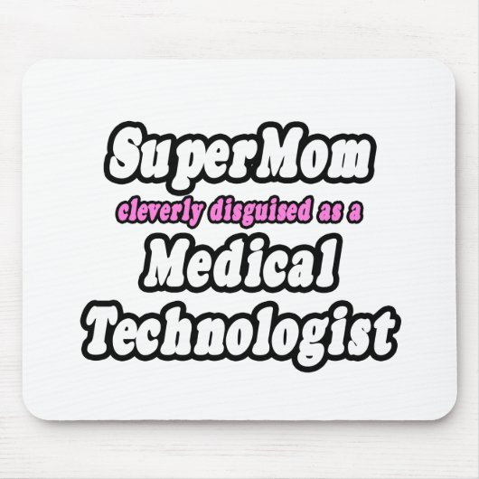 SuperMam...Medische technologiste Muismat (Voorkant)