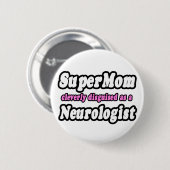 SuperMam... neuroloog Ronde Button 5,7 Cm (Voorkant /achterkant)