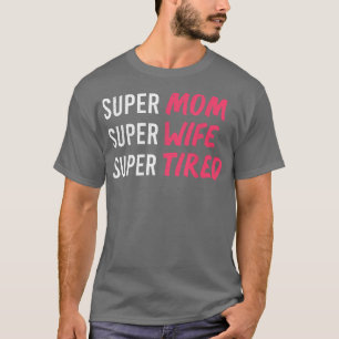 supermam t voor vrouwen , super moeder supervrouw  t-shirt