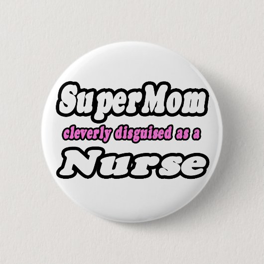 SuperMam...Verpleegster Ronde Button 5,7 Cm (Voorkant)