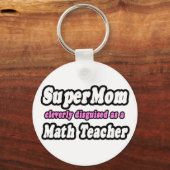 SuperMam...Wiskunde leraar Sleutelhanger (Voorkant)