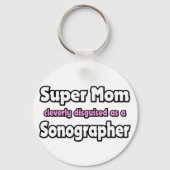 Supermama... Sonographer Sleutelhanger (Voorkant)