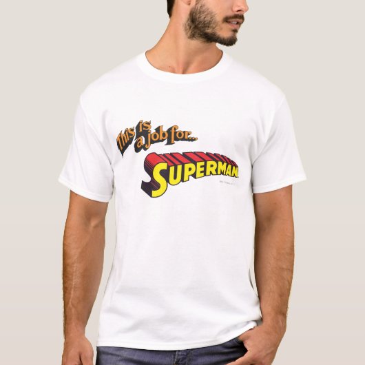 Superman | Dit is een baan voor.. Logo T-shirt (Voorkant)