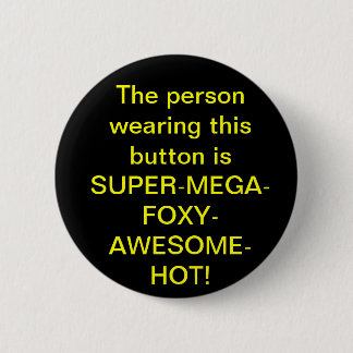 SUPERMEGAFOXYAWESOMEHOUDENDE PIJN RONDE BUTTON 5,7 CM
