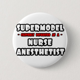 Supermodel.. verpleegkundige anesthesist ronde button 5,7 cm