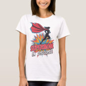 Supermom in Disguise - De dagelijkse heldin! T-shirt (Voorkant)