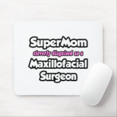 SuperMom...Maxillofaciale Chirurg Muismat (Met muis)