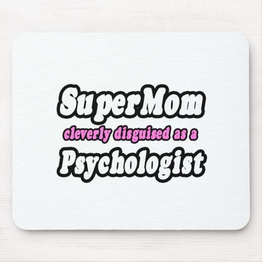 SuperMom... Psycholoog Muismat (Voorkant)