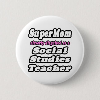 SuperMom...Social Studies Docent Ronde Button 5,7 Cm