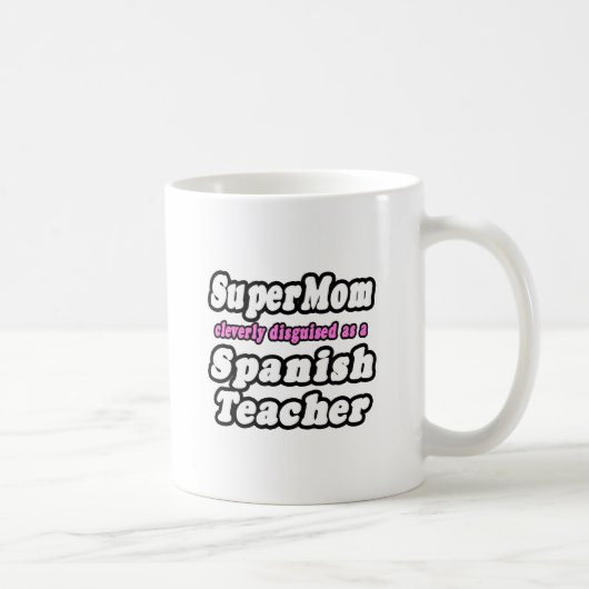 SuperMom... Spaanse leraar Koffiemok (Rechts)