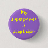 Superpower: scepticism ronde button 3,2 cm (Voorkant)