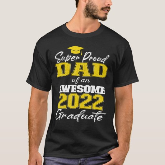 Supervader van 2022 Afstuderen Geweldige familie C T-shirt (Voorkant)