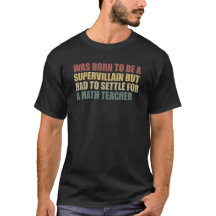 Supervillain Dreams Wiskunde Teacher Reality