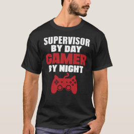 Supervisor-by-day gamer, 's nachts t-shirt