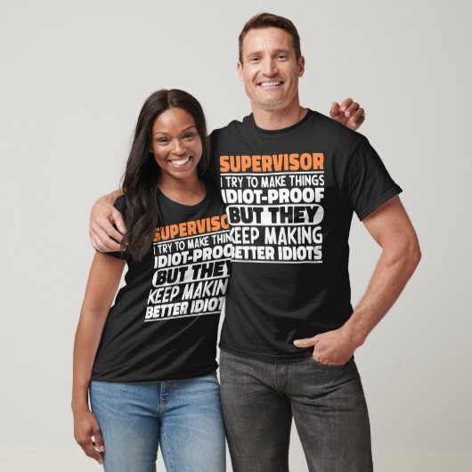 Supervisor Ik probeer dingen grappig te maken uits T-shirt (Unisex)