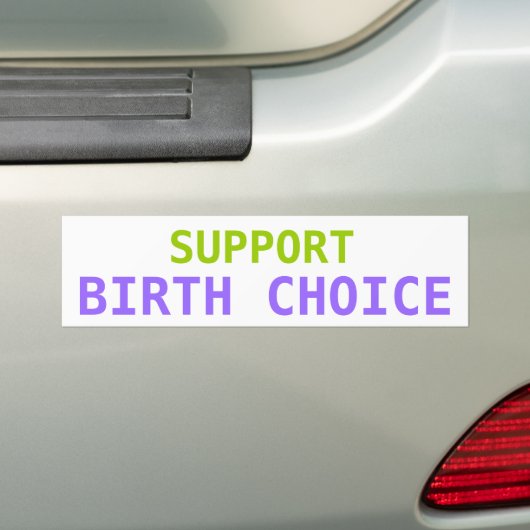 SUPPORT BIRTH CHOICE-Bumpersticker Bumpersticker (Op auto)