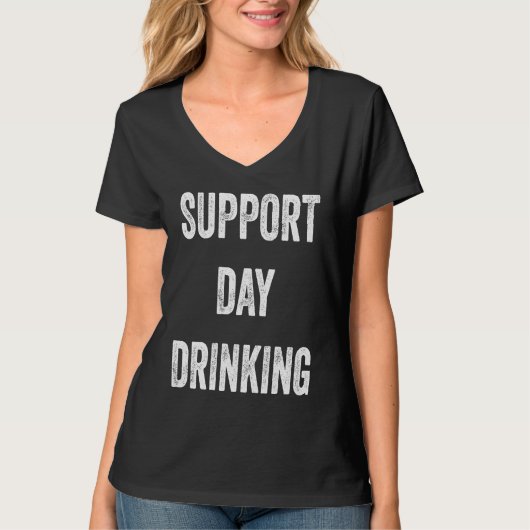 Support Day Drinking T-shirt (Voorkant)