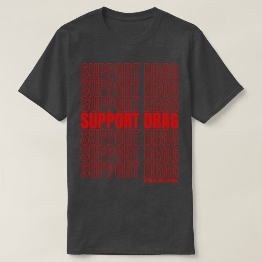 Support Drag Queens Drag is geen misdaad T-shirt (Design voorkant)