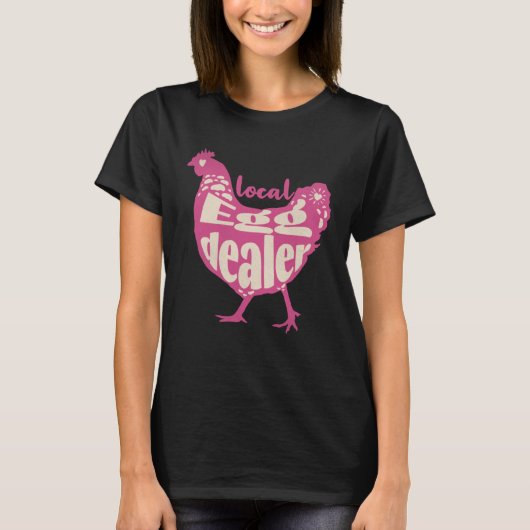 Support Local Egg Dealer Chicken Supplier Farmer T-shirt (Voorkant)