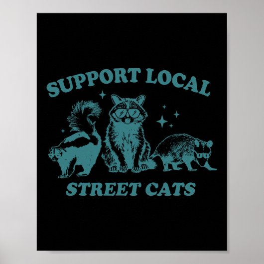 Support-local-street-cat Funny Wasbeer Opo Poster (Voorkant)