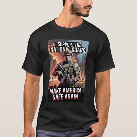 Support National Guard Make America Safe Again  T-shirt (Voorkant)