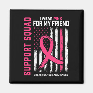 Support Squad Draag Roze Friend Breast Cancer AWar Magneet