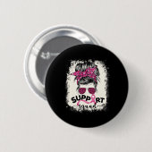 Support Squad Messy Bun Breast Cancer Awareness Pi Ronde Button 5,7 Cm (Voorkant /achterkant)