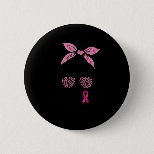 Support Squad Messy Bun Leopard Pink Breast Cancer Ronde Button 5,7 Cm (Voorkant)