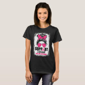 Support Squad Messy Bun Warrior Breast Cancer Awar T-shirt (Voorkant volledig)