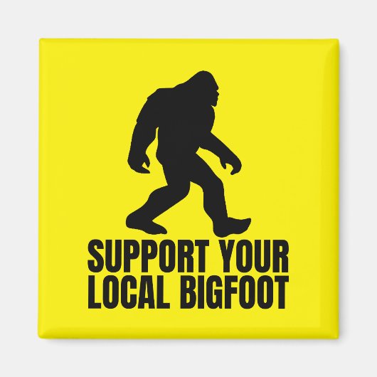 Support voor je lokale Bigfoot Funny Bigfoot Lover Magneet (Voorkant)