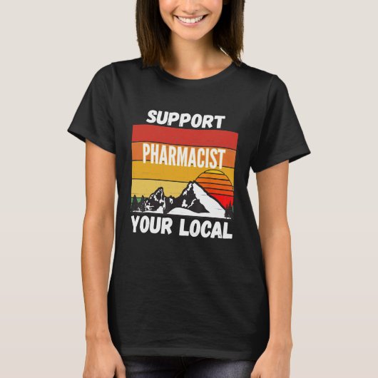 Support voor uw lokale apotheker t-shirt (Voorkant)